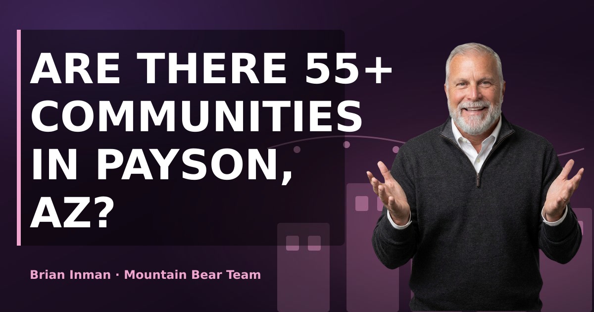 Are There 55+ Communities in Payson, AZ?