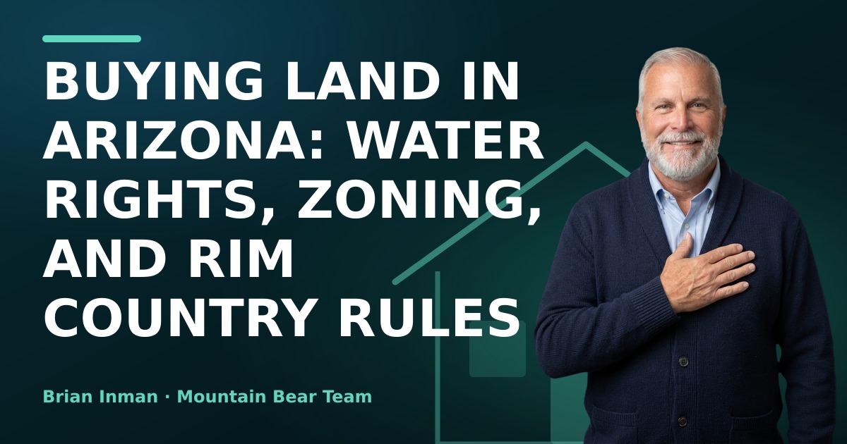 Buying Land in Arizona: Water Rights, Zoning, and Rim Country Rules