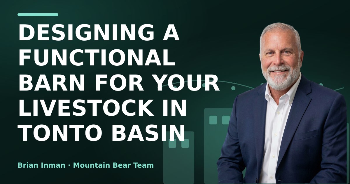 Designing a Functional Barn for Your Livestock in Tonto Basin