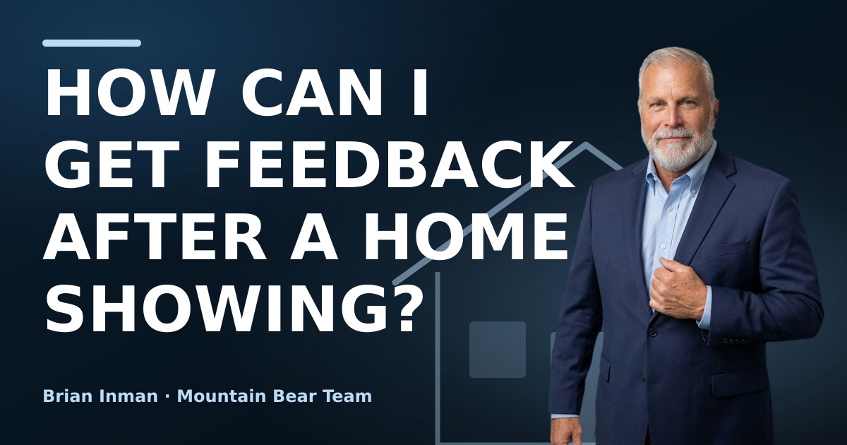 How Can I Get Feedback After a Home Showing?