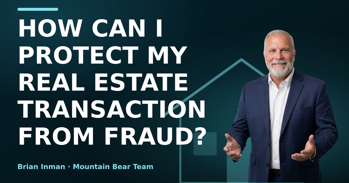 How can I protect my real estate transaction from fraud?