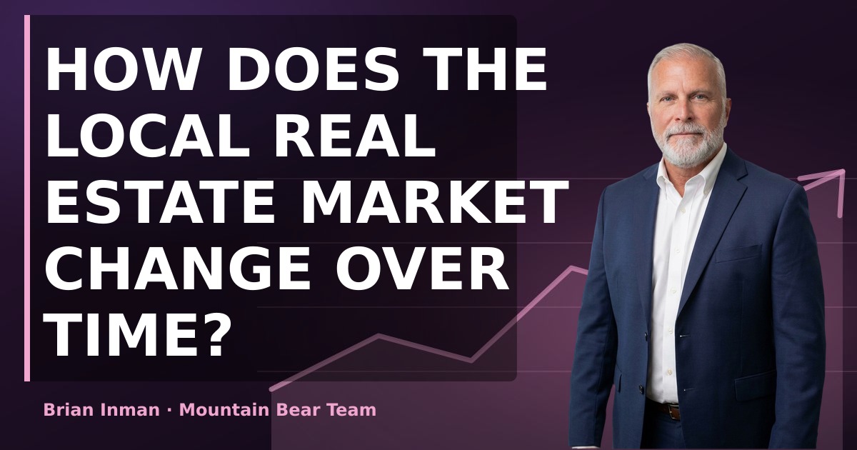 How Does the Local Real Estate Market Change Over Time?