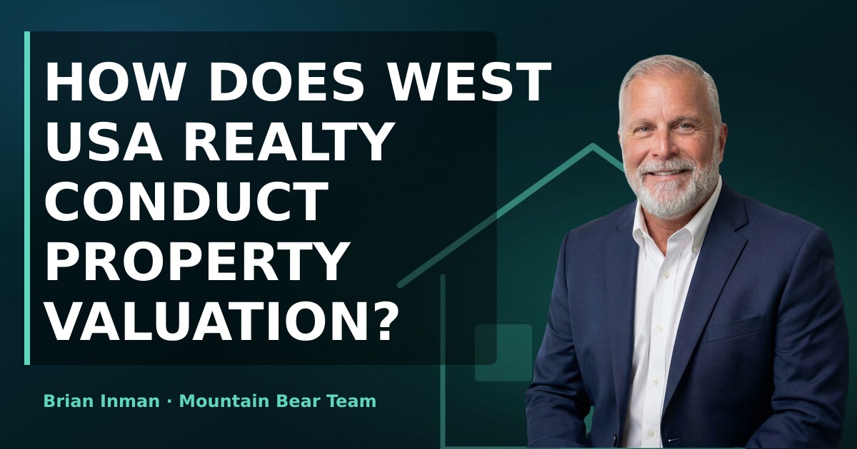 How Does West USA Realty Conduct Property Valuation?