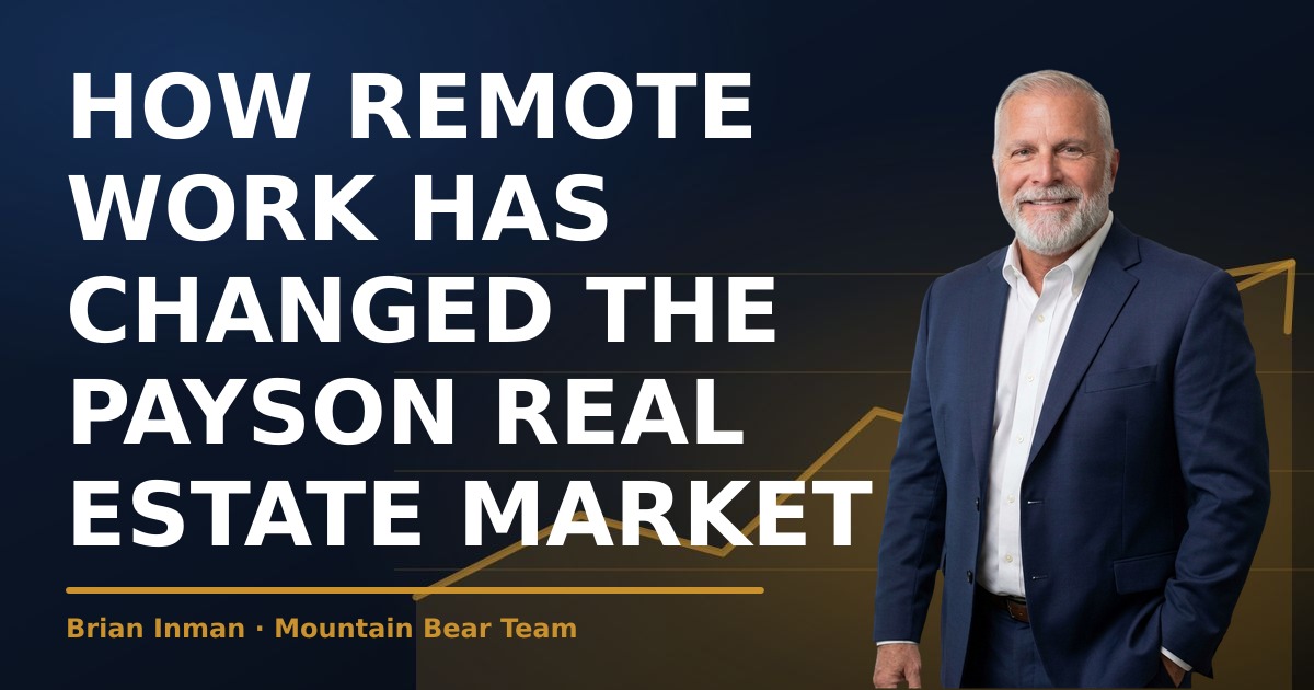 How Remote Work Has Changed the Payson Real Estate Market