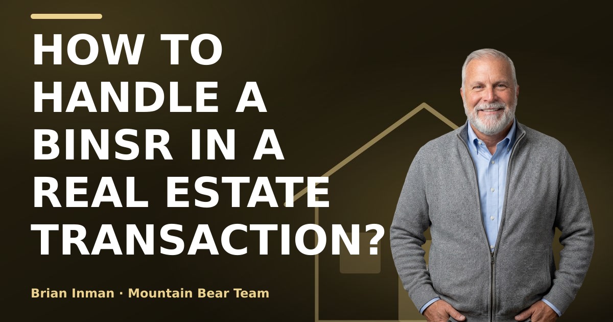 How to handle a BINSR in a real estate transaction?