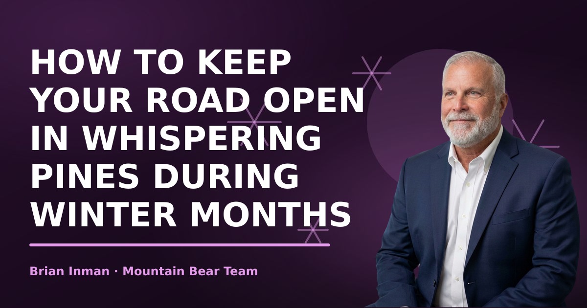 How to Keep Your Road Open in Whispering Pines During Winter Months