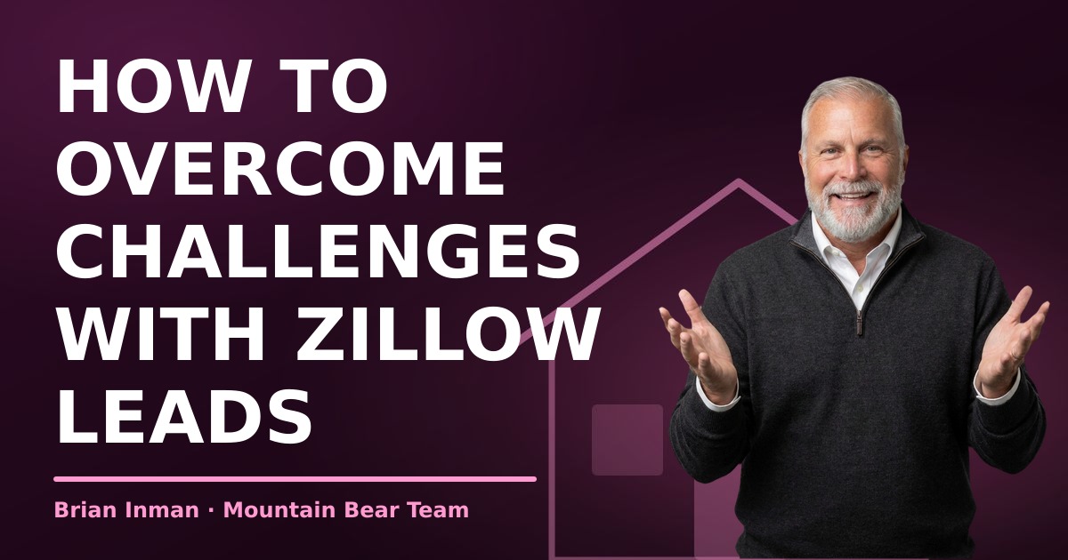 How to Overcome Challenges with Zillow Leads