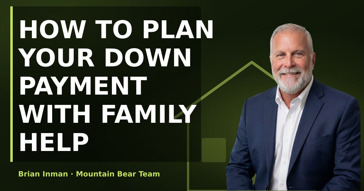 How to Plan Your Down Payment with Family Help