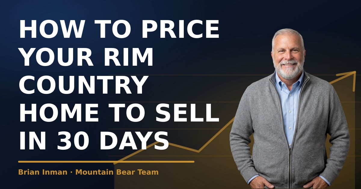 How to Price Your Rim Country Home to Sell in 30 Days
