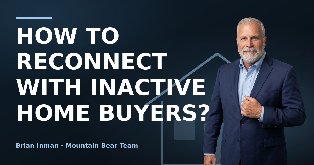 How to reconnect with inactive home buyers?