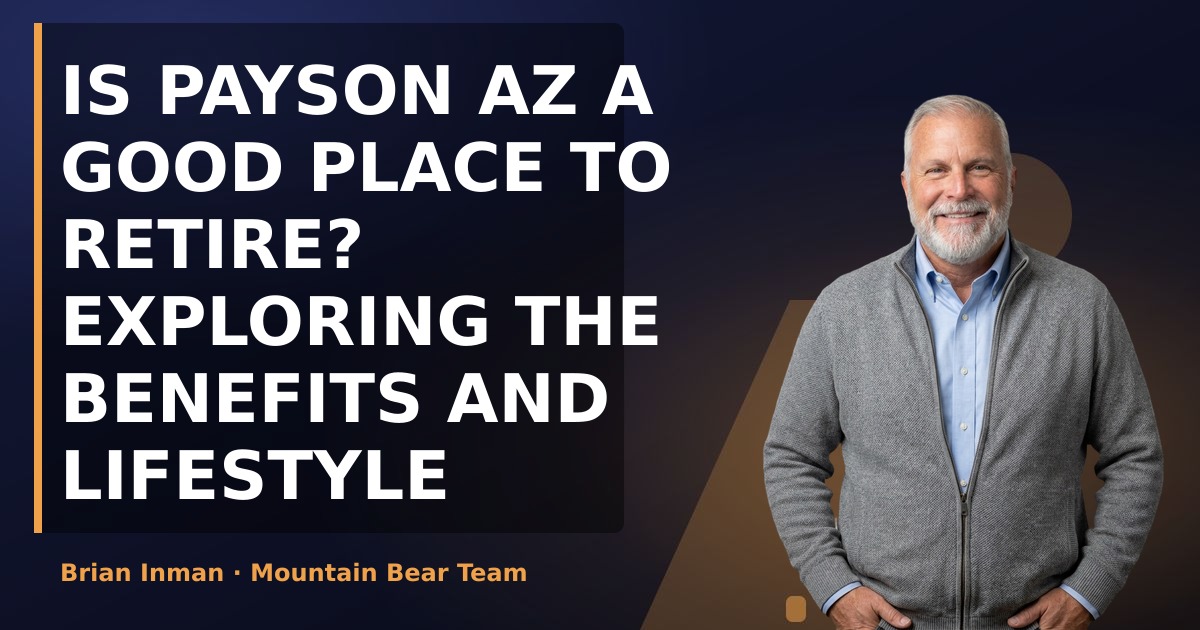 Is Payson AZ a Good Place to Retire? Exploring the Benefits and Lifestyle