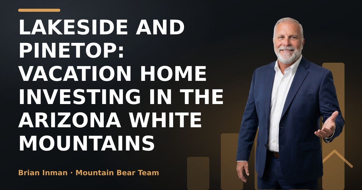 Lakeside and Pinetop: Vacation Home Investing in the Arizona White Mountains