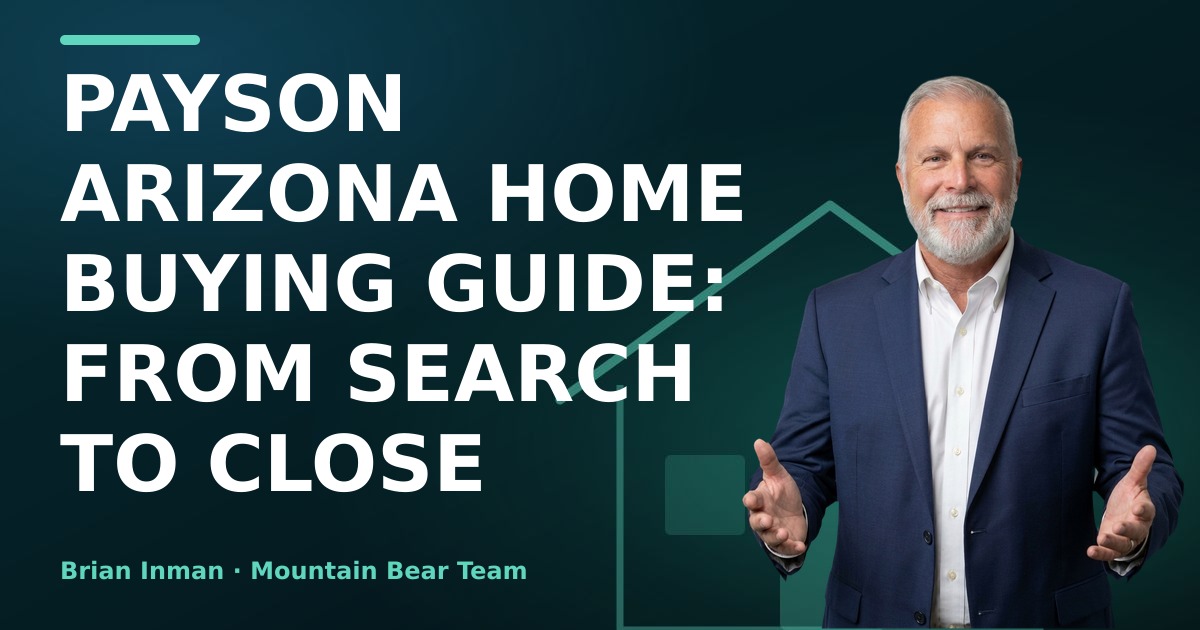 Payson Arizona Home Buying Guide: From Search to Close