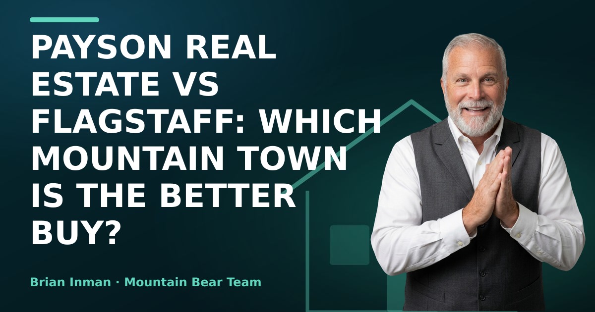 Payson Real Estate vs Flagstaff: Which Mountain Town Is the Better Buy?