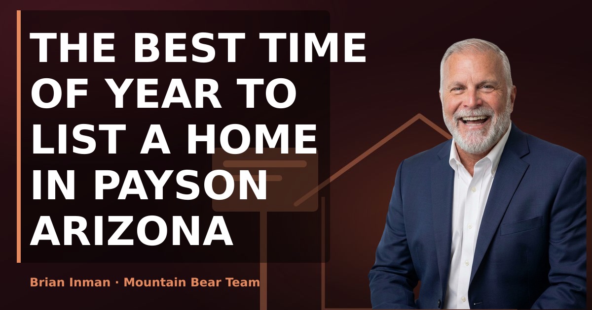 The Best Time of Year to List a Home in Payson Arizona