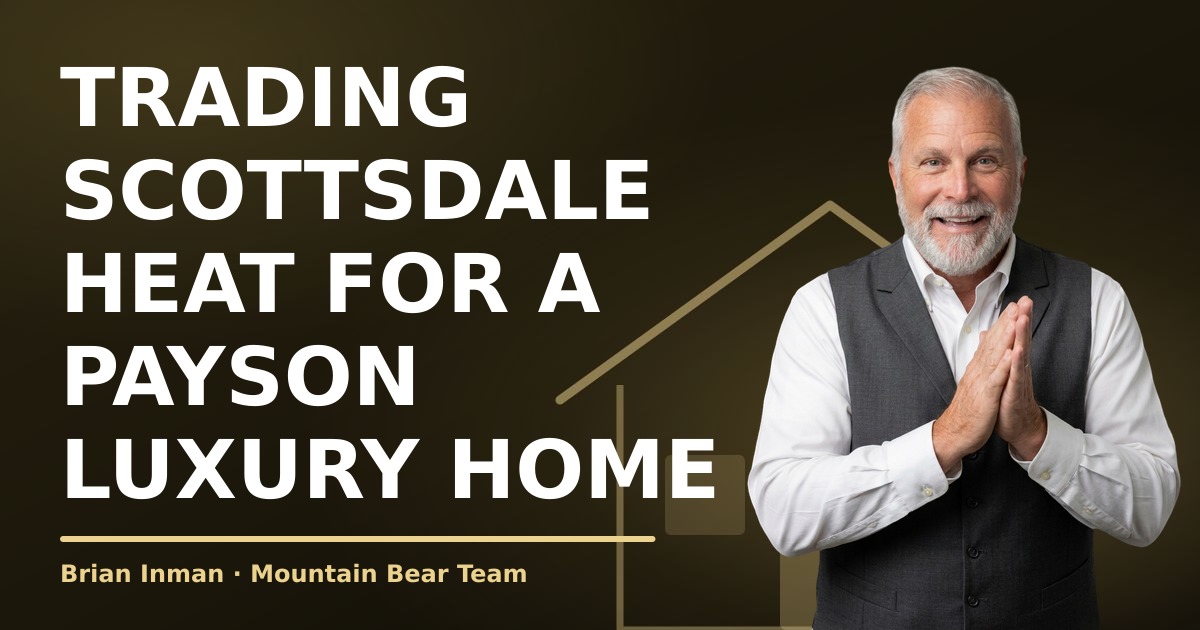 Trading Scottsdale Heat for a Payson Luxury Home