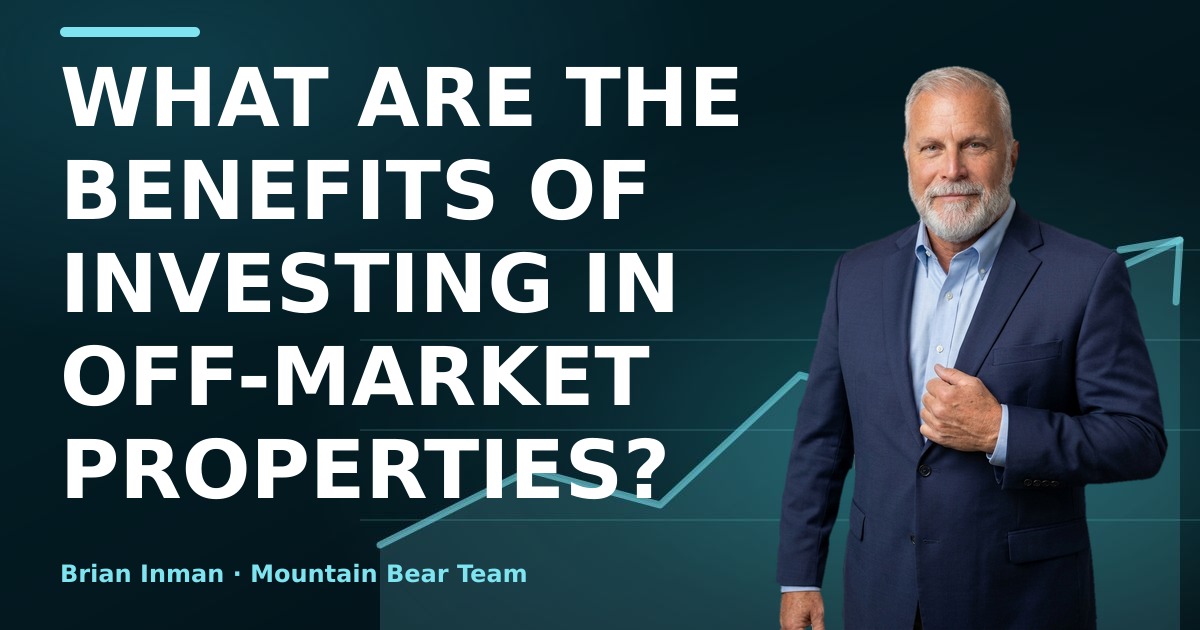 What Are the Benefits of Investing in Off-Market Properties?