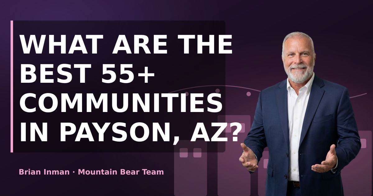 What Are the Best 55+ Communities in Payson, AZ?
