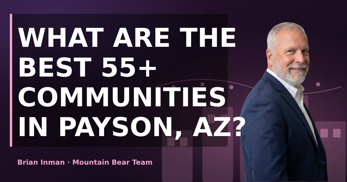 What Are the Best 55+ Communities in Payson, AZ?
