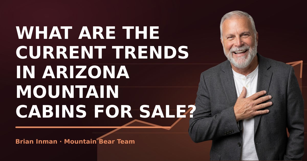 What Are the Current Trends in Arizona Mountain Cabins for Sale?