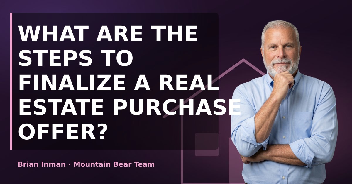 What are the steps to finalize a real estate purchase offer?