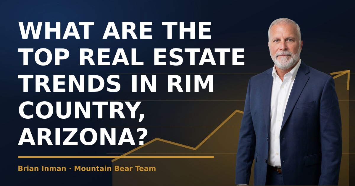 What Are the Top Real Estate Trends in Rim Country, Arizona?
