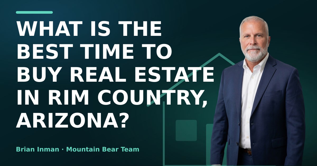 What Is the Best Time to Buy Real Estate in Rim Country, Arizona?