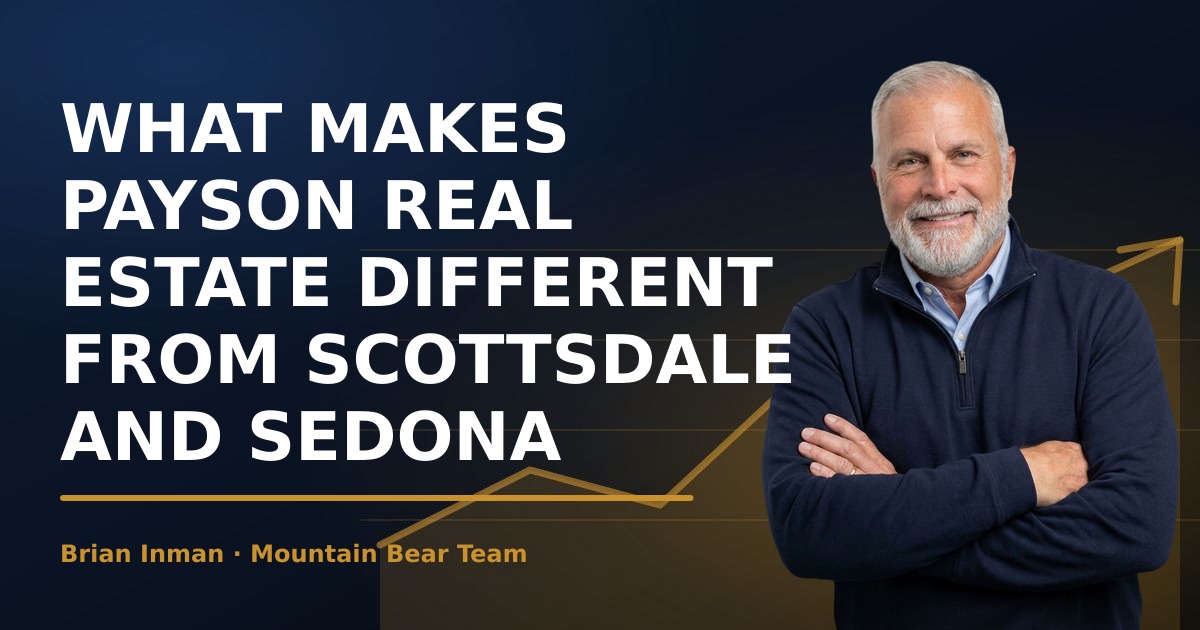 What Makes Payson Real Estate Different From Scottsdale and Sedona