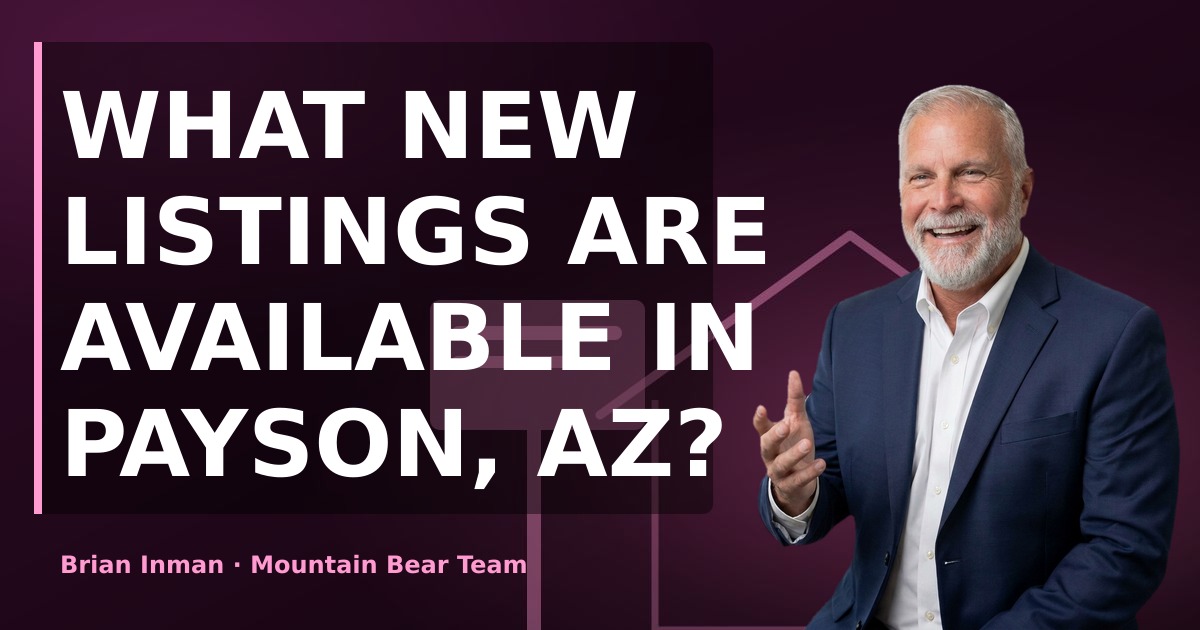 What new listings are available in Payson, AZ?