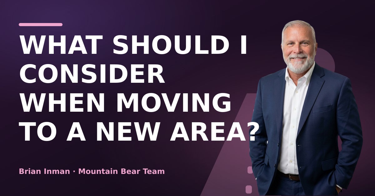What Should I Consider When Moving to a New Area?