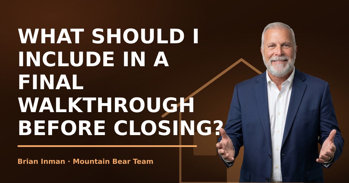 What should I include in a final walkthrough before closing?