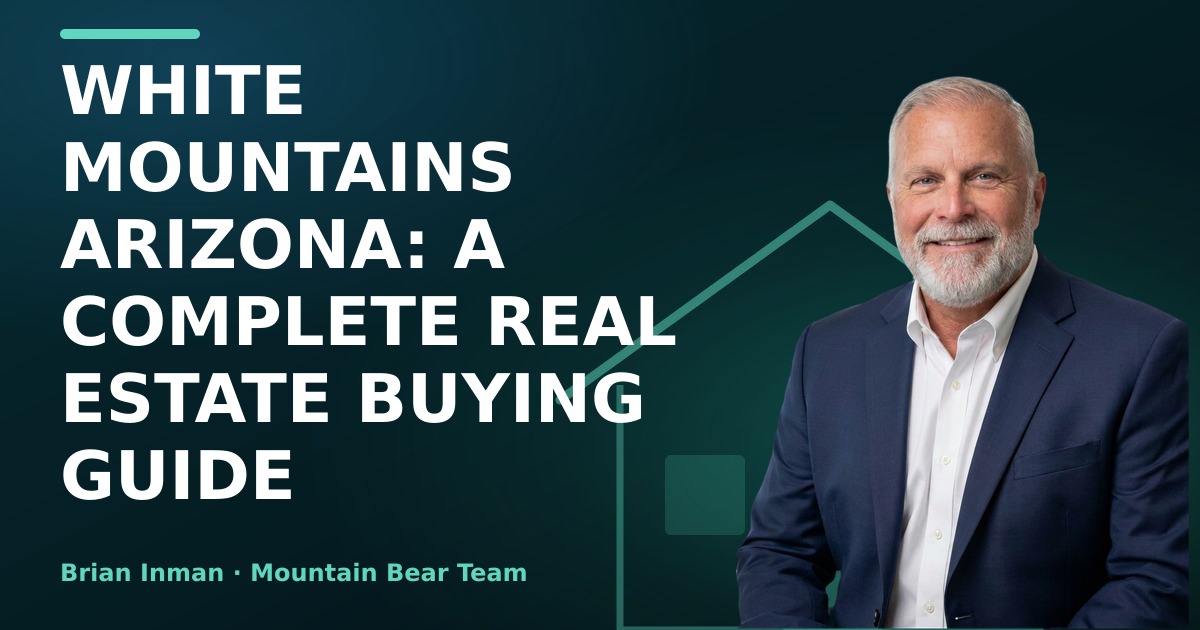 White Mountains Arizona: A Complete Real Estate Buying Guide