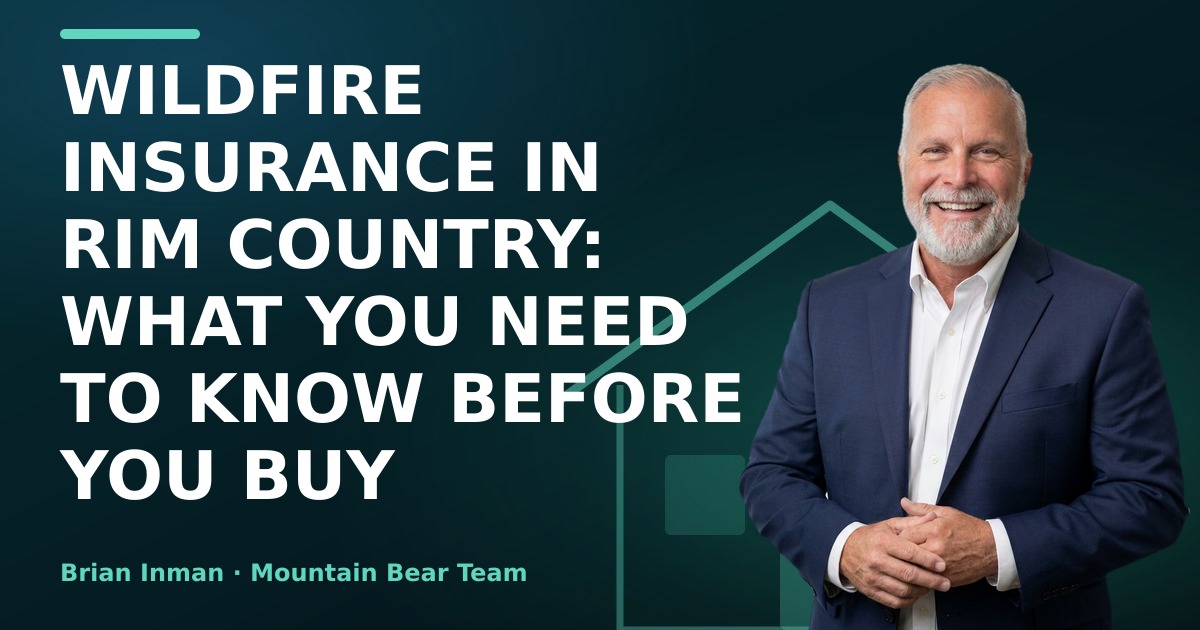 Wildfire Insurance in Rim Country: What You Need to Know Before You Buy
